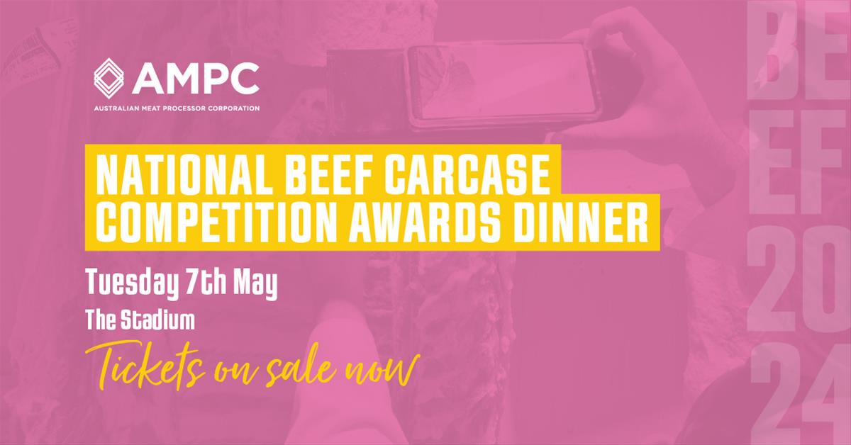 AMPC NATIONAL BEEF CARCASE COMPETITION AWARDS DINNER, SUPPORTED BY MLA MEAT STANDARDS AUSTRALIA
